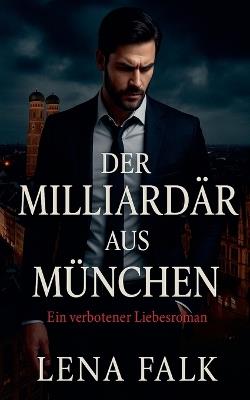 Der Milliardär aus München - Lena Falk - cover