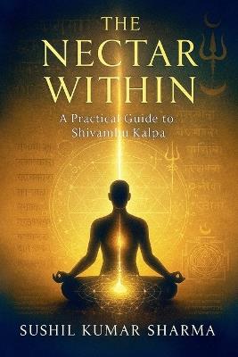 The Nectar Within - Sushil Kumar Sharma - cover