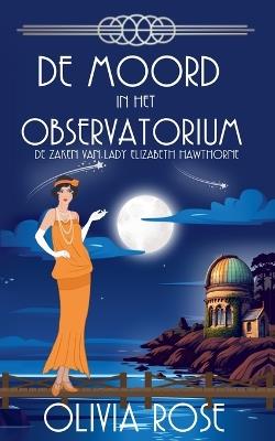 de Moord in Het Observatorium - Olivia Rose - cover