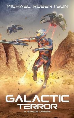 Galactic Terror: A Space Opera - Michael Robertson - cover