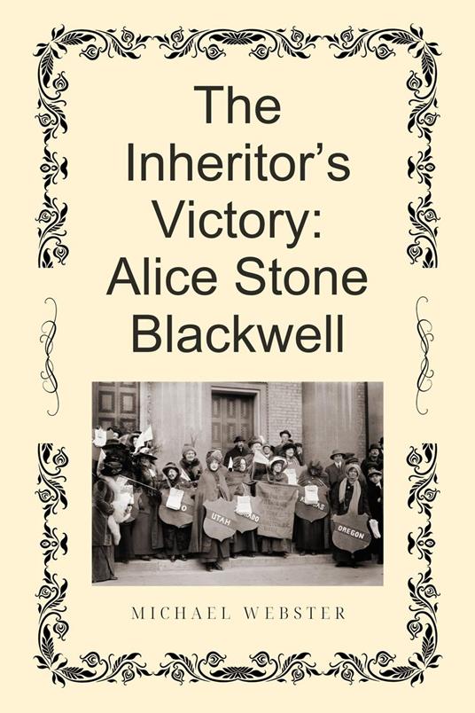 The Inheritor’s Victory: Alice Stone Blackwell