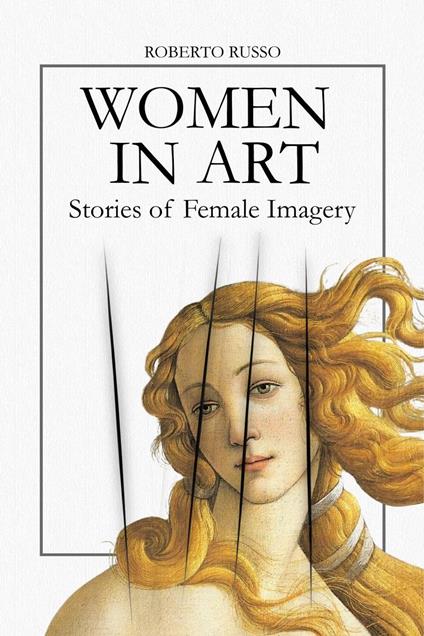 Women in Art. Stories of Female Imagery