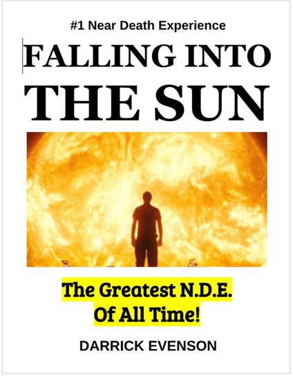 Falling into the Sun: The Greatest N.D.E. of All Time