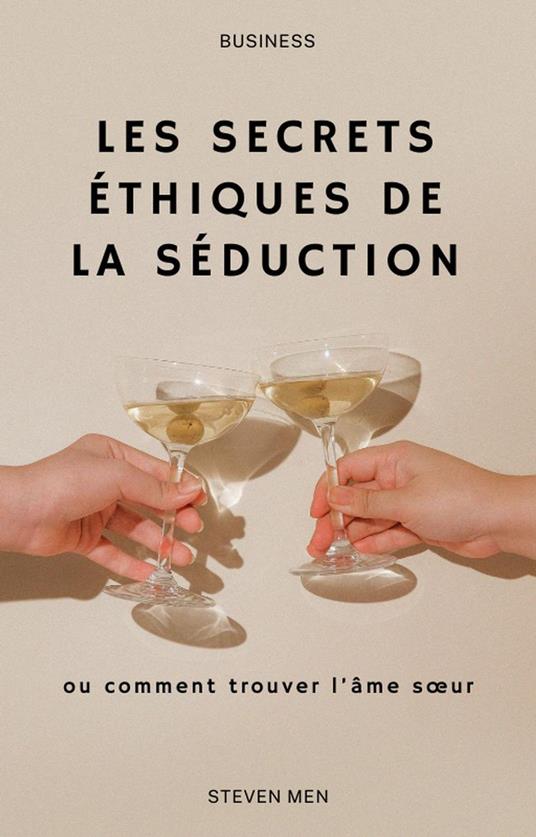 Les secrets éthiques de la séduction
