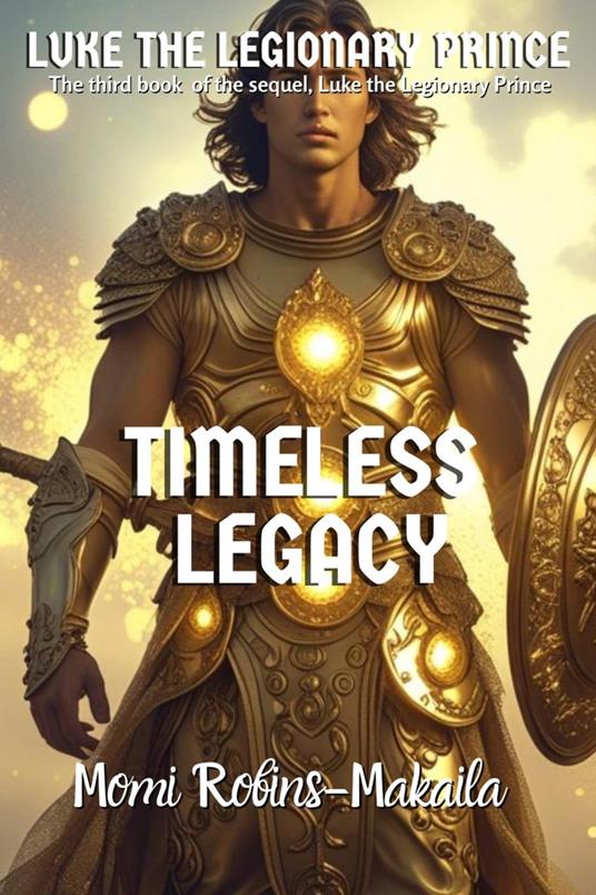 Luke the Legionary Prince: A Timeless Legacy