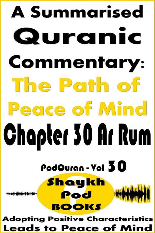 A Summarised Quranic Commentary: The Path of Peace of Mind – Chapter 30 Ar Rum
