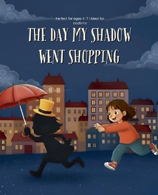 The Day My Shadow Went Shopping - Nick K - cover