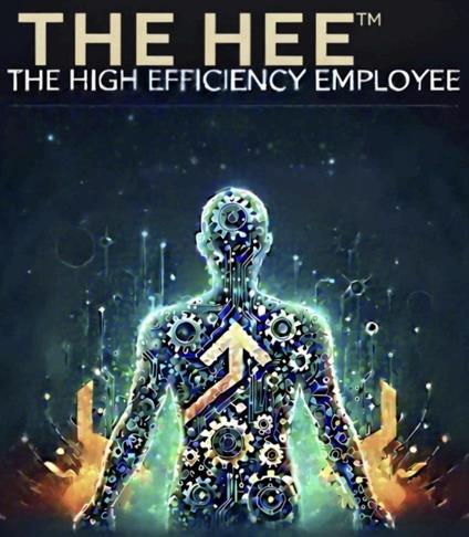 The HEE: The High Efficiency Employee