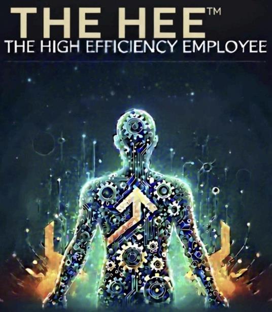 The HEE: The High Efficiency Employee