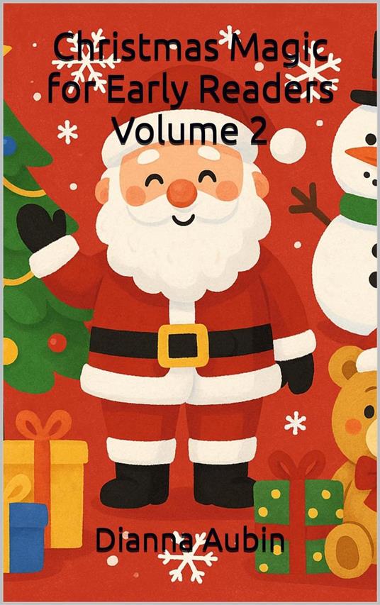 Christmas Magic for Early Readers: Volume 2 - Dianna Aubin - ebook