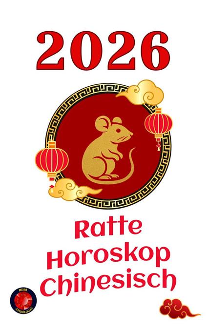 Ratte Horoskop Chinesisch 2026