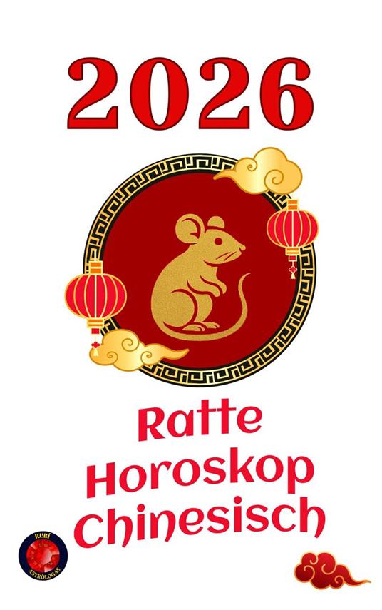Ratte Horoskop Chinesisch 2026