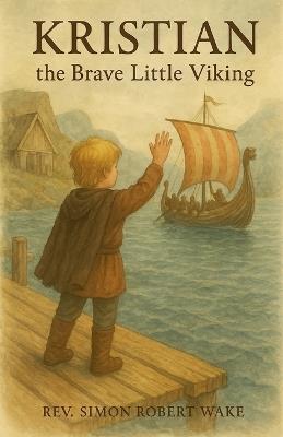 Kristian The Brave Little Viking - Simon Wake - cover