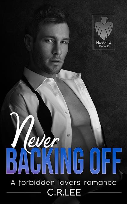 Never Backing Off: A Forbidden Lovers Romance - C. R Lee - ebook
