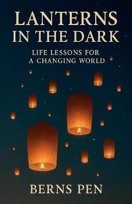 Lanterns in the Dark: Life Lessons for a Changing World - Bernspen - cover