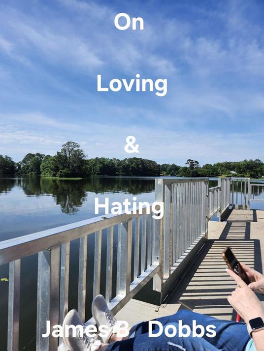 On Loving & Hating