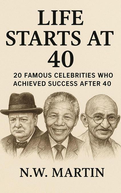 Life Starts at 40: 20 Famous Celebrities Who Achieved Success After 40