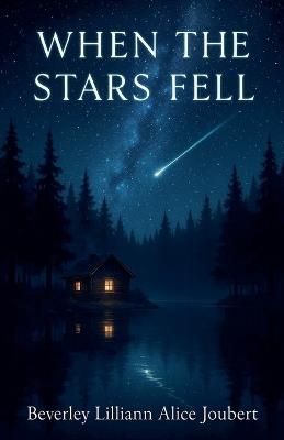 When the Stars Fell - Beverley Lilliann Alice Joubert - cover