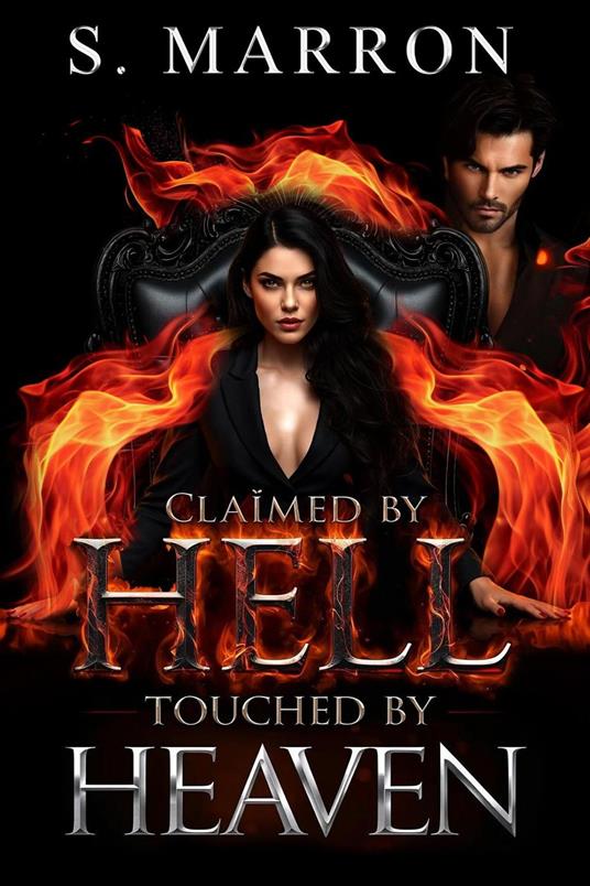 Claimed by Hell Touched by Heaven