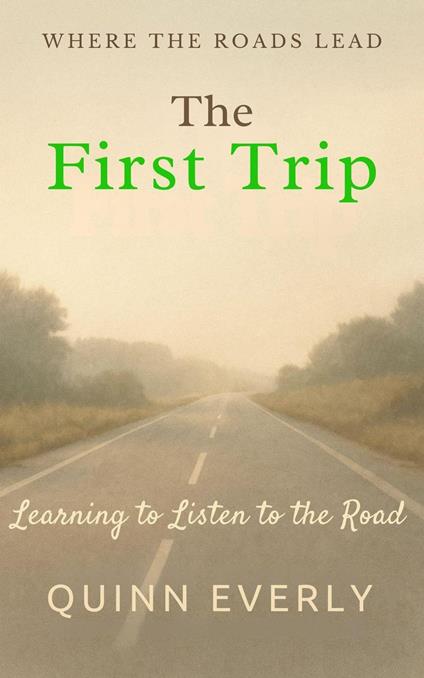 The First Trip: Learning to Listen to the Road