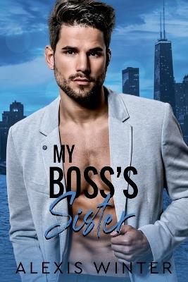 My Boss's Sister - Alexis Winter - cover