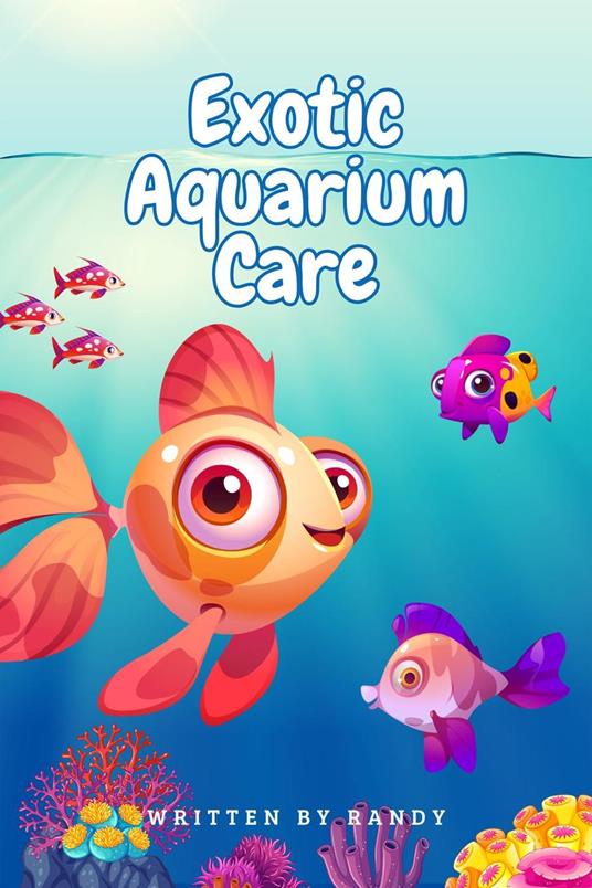 Exotic Aqaurium Care