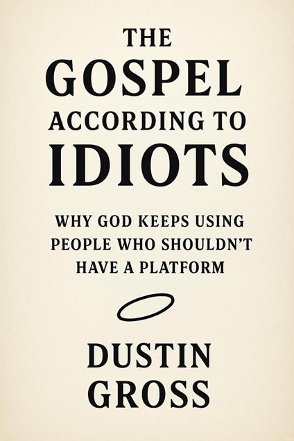 The Gospel According to Idiots