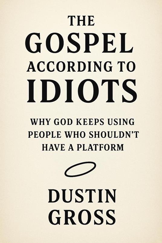 The Gospel According to Idiots