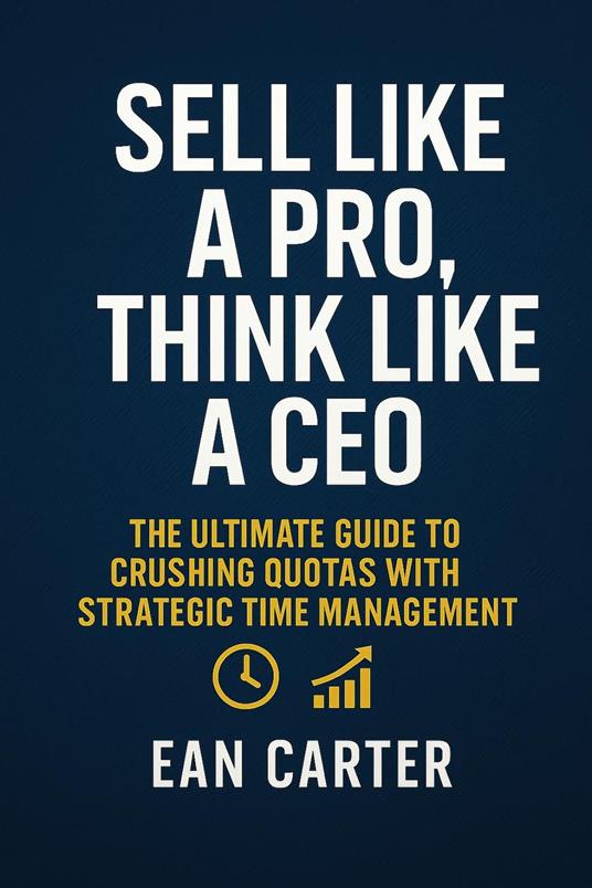 Sell Like a Pro, Think Like a CEO