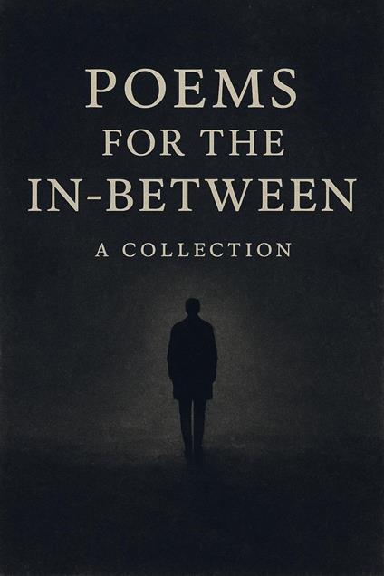 Poems for the In-Between
