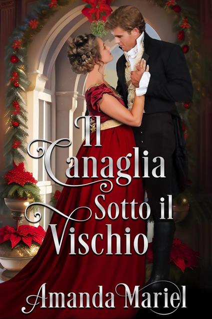 Il Canaglia Sotto il Vischio - Amanda Mariel - ebook