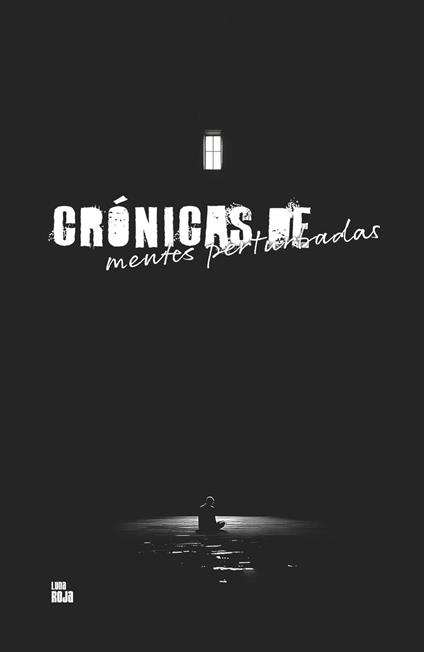Crónicas de mentes perturbadas