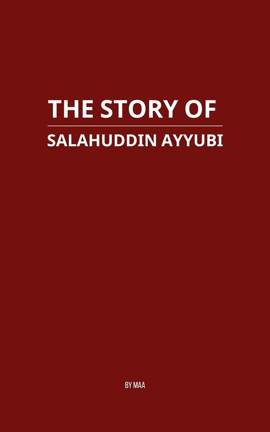 The Story of Salahuddin Ayyubi