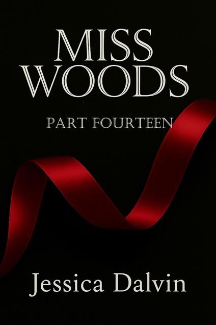Miss Woods Part Fourteen