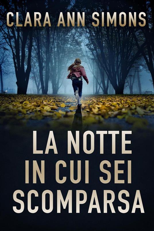 La notte in cui sei scomparsa - Clara Ann Simons - ebook