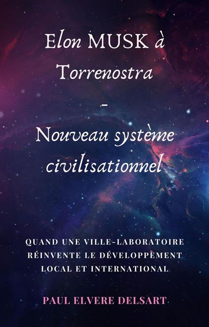 Elon MUSK à Torrenostra - Nouveau système civilisationnel
