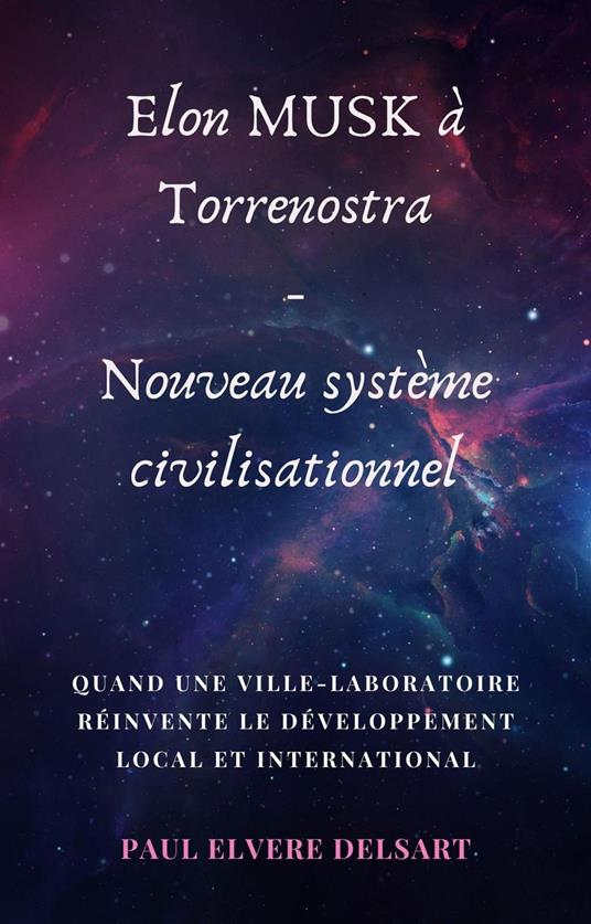 Elon MUSK à Torrenostra - Nouveau système civilisationnel