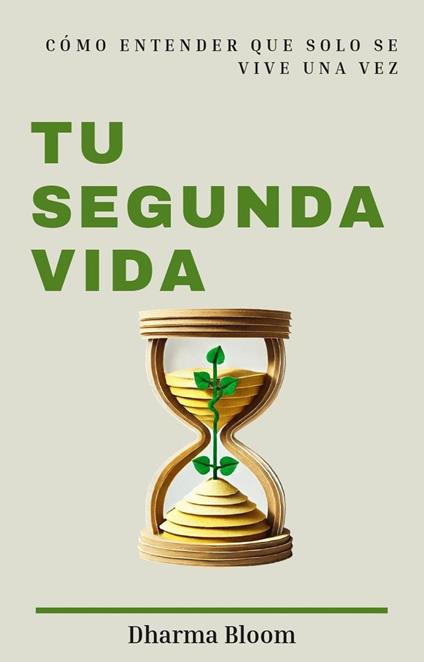 Tu segunda vida: cómo entender que solo se vive una vez