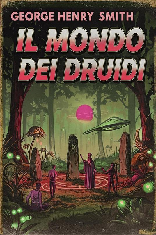 Il mondo dei Druidi - George Henry Smith - ebook