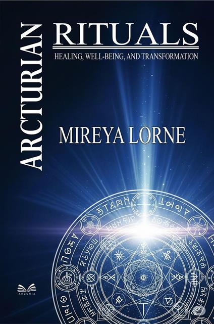 Arcturian Rituals – Healing, Well-Being and Transformation