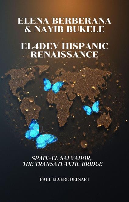 Elena BERBERANA and Nayib BUKELE – EL4DEV Hispanic Renaissance