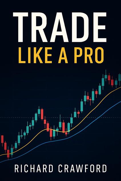 Trade Like a Pro: The Definitive Guide to Day Trading Success