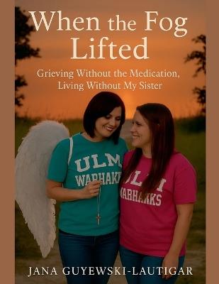 When the Fog Lifted - Jana Guyewski-Lautigar - cover