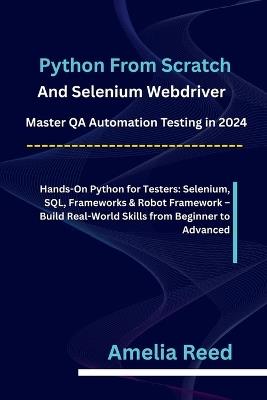 Python From Scratch & Selenium Webdriver - Amelia Reed - cover