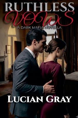 Ruthless Vows - Lucian Gray - cover