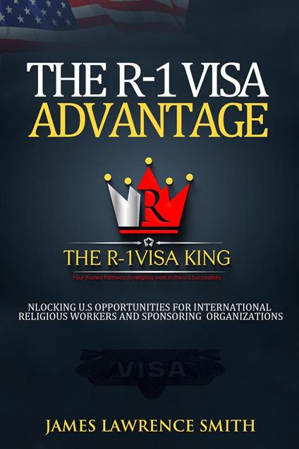 The R-1Visa Advantage: Unlocking U.S. Opportunities For International Religious Workers and Sponsoring Organizations