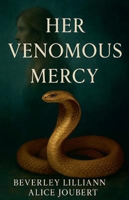 Her Venomous Mercy - Beverley Lilliann Alice Joubert - cover