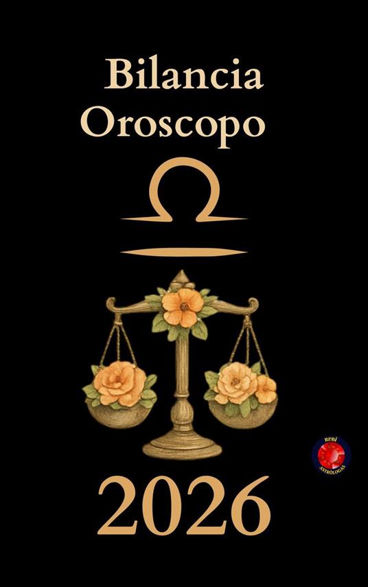 Bilancia Oroscopo 2026 - Alina Rubi - ebook
