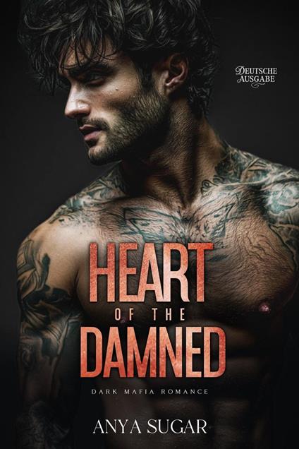 Heart of the Damned: Dunkle Mafia Romance (Deutsche Ausgabe)
