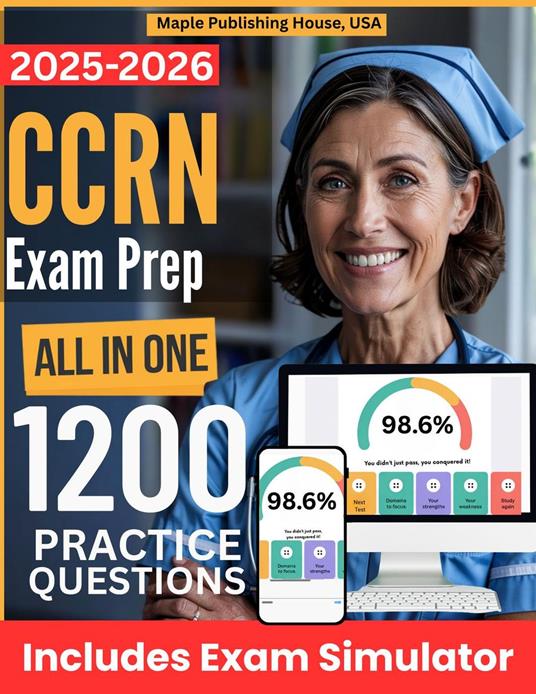 All-in-One CCRN Exam Prep | Rewiew + Online Exam Simulator | 8 Tests & 1200 Questions | AACN Critical Care Registered Nurse Exam Study Guide